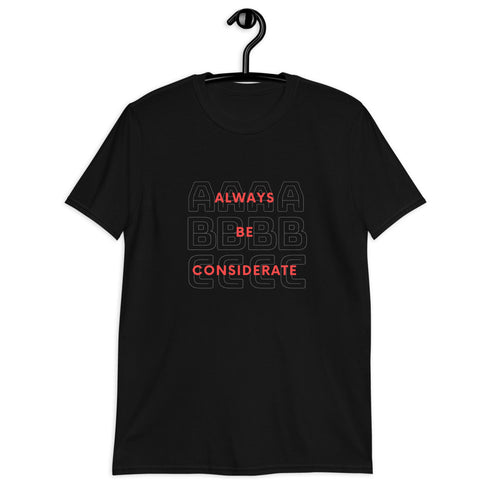 Always Be Considerate T-Shirt